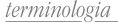 Terminologia